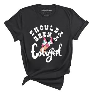 Should of Been a Cowgirl Tee